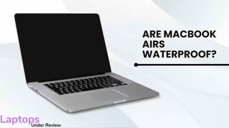 Are MacBook Airs Waterproof? (Expert’s Guidance 2023)