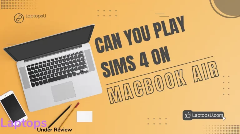 Can you play Sims 4 on a Macbook Air? (Quick Guide 2023)