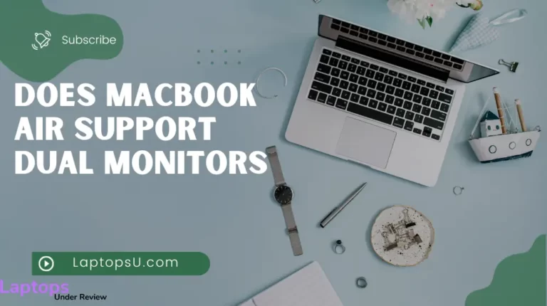Does the Macbook Air Support Dual Monitors? (Quick Guide 2023)