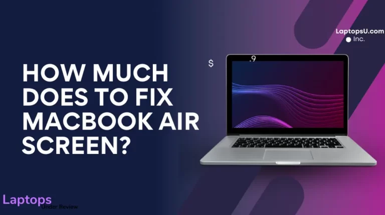 How much does to fix the Macbook Air screen? (Guide 2023)