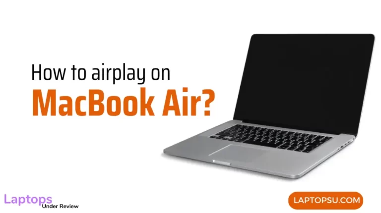 How to use Airplay on Macbook Air? (Quick Guide 2023)