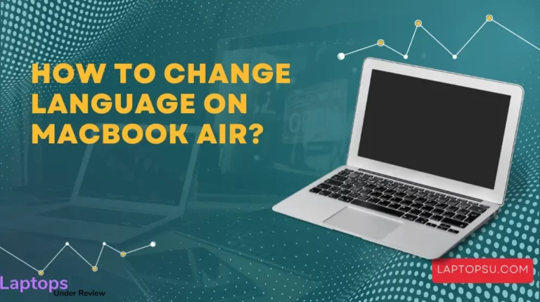 How To Change the Language on Macbook Air? (Quick Guide 2023)