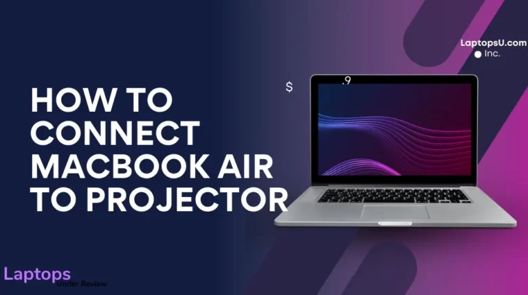 How to connect MacBook Air to the projector? (Quick Guide 2023)