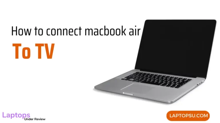 How to connect a Macbook Air to a TV? (Best Guide 2023)