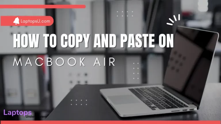How to Copy and Paste on Macbook Air? (Quick Guide 2023)