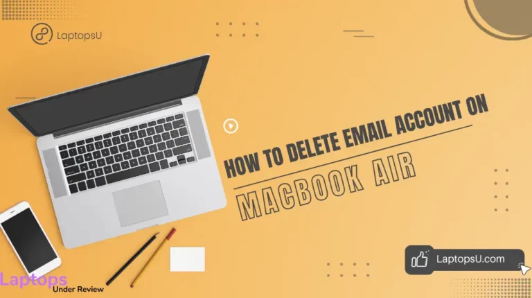 How to delete an email account on MacBook Air? (Quick Guide 2023)