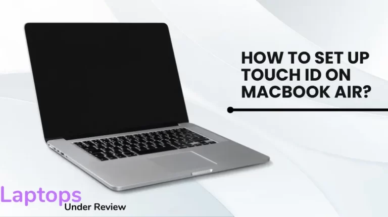How to set up Touch ID on MacBook Air? (Quick Guide 2023)